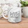 Marmorna skodelica - You will forever be my always
